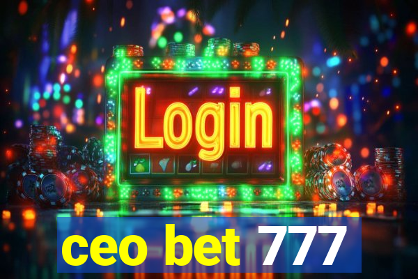 ceo bet 777